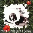 CD - Thee More Shallows - More Deep Cuts - Digipak