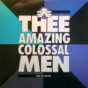 Thee Amazing Colossal Men