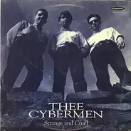 Thee Cybermen - Strange And Cruel
