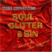 thee hypnotics - Soul, Glitter & Sin