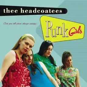 Thee Headcoatees - Punk Girls