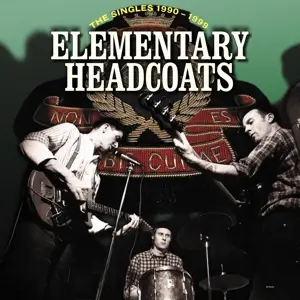Thee Headcoats - Elementary Headcoats (the Singles 1)