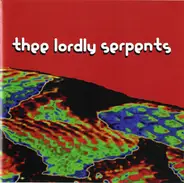 Thee Lordly Serpents - Thee Lordly Serpents