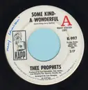 7inch Vinyl Single - Thee Prophets - Some Kind-A Wonderful / They Call Her Sorrow - Promo