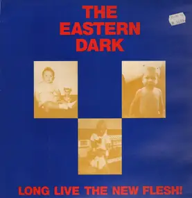 Eastern Dark - Long Live The New Flesh !