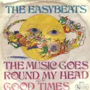 7'' - The Easybeats - The Music Goes Round My Head / Good Times