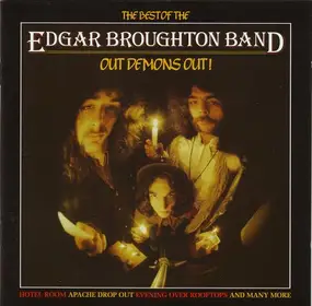 Edgar Broughton Band - The Best Of Edgar Broughton Band: Out Demons Out!