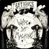 EP - The Effigies - We're Da Machine