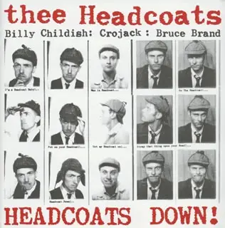 Thee Headcoats - Headcoats Down!