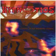 thee hypnotics - Floatin' In My Hoodoo Dream