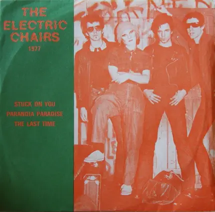 The Electric Chairs - Stuck On You / Paranoia Paradise / The Last Time