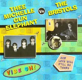Thee Michelle Gun Elephant - Thee Michelle Gun Elephant Vs The Bristols