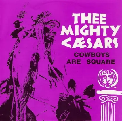 Thee Mighty Caesars - Cowboys Are Square