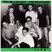 Thee Milkshakes Vs The Prisoners