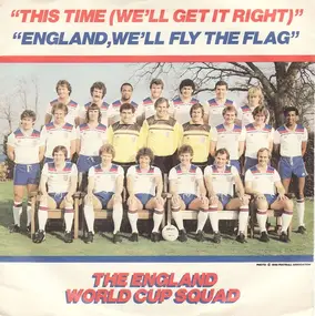 The England World Cup Squad - This Time (We'll Get It Right) / England, We'll Fly The Flag