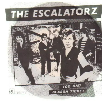 The Escalatorz - Too Bad / Season Ticket