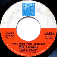The Escorts - Look Over Your Shoulder / By The Time I Get To Phoenix