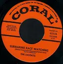 7'' - The Escorts - Submarine Race Watching / Somewhere