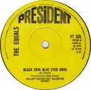 7'' - The Equals - Black Skin Blue Eyed Boys / Ain't Got Nothing To Give You - Solid Centre