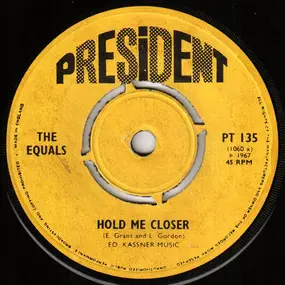 The Equals - Hold Me Closer /  Baby, Come Back