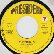 The Equals - Have I The Right