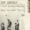 7'' - The Equals - I Won't Be There / Baby, Come Back