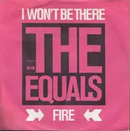 The Equals - I Won't Be There / Fire