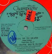 The Erotic Drum Band - Plug Me To Death / Jerky Rhythm