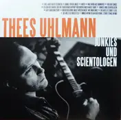 THEES UHLMANN - Junkies und Scientologen