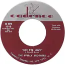 7'' - The Everly Brothers - Bye Bye Love / I Wonder If I Care As Much