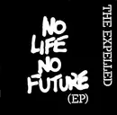 7'' - The Expelled - No Life No Future EP