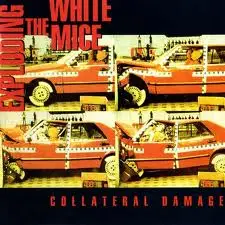 The Exploding White Mice - Collateral Damage