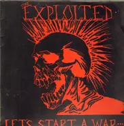 The Exploited - Let's Start A War ... Said Maggie One Day