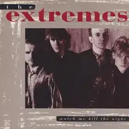 The Extremes - Watch Me Kill The Night