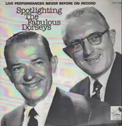 The Fabulous Dorseys - Spotlighting The Fabulous Dorseys