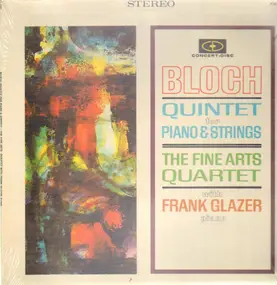 The Fine Arts Quartet / Frank Glazer - Bloch Quintet For Piano & Strings