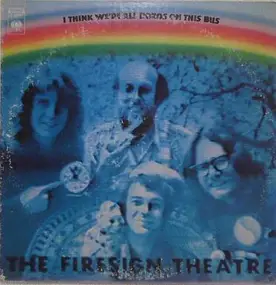 The Firesign Theatre - I Think We're All Bozos on This Bus