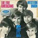7'' - The Five Americans - Western Union / Now That It's Over