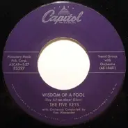 The Five Keys - Wisdom Of A Fool / Now Don't That Prove I Love You