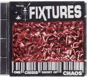 Fixtures - One Crisis Short of Chaos