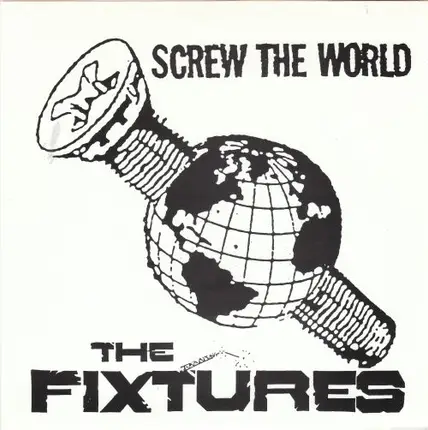 FIXTURES - SCREW THE WORLD
