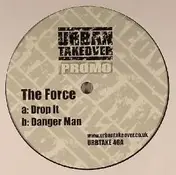 The Force - Drop It / Danger Man