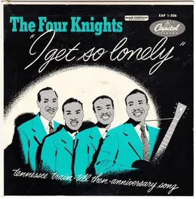 The Four Knights - I Get So Lonely