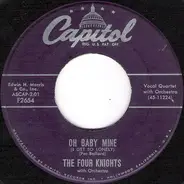 The Four Knights - Oh Baby Mine (I Get So Lonely) / I Couldn't Stay Away From You