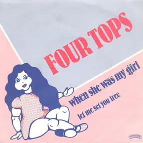 The Four Tops - When She Was My Girl / Let Me Set You Free