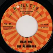 The Flamingos - Near You / I Shed A Tear At Your Wedding