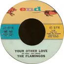 7'' - The Flamingos - Your Other Love / Lovers Gotta Cry