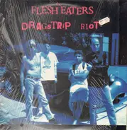 The Flesh Eaters - Dragstrip Riot