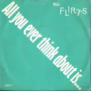 The Flirts - All You Ever Think About Is (Sex)!