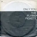 7'' - The Flying Pickets - Only You